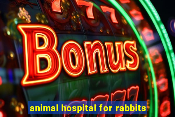 animal hospital for rabbits